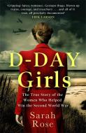D-day Girls di Sarah Rose edito da Little, Brown Book Group