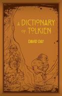 A Dictionary of Tolkien di David Day edito da Octopus Publishing Group
