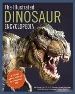 The Illustrated Encyclopedia of Dinosaurs and Prehistoric Creatures: A Visual Who's Who of Prehistoric Life di Barry Cox, R. J. G. Savage, Brian Gardiner edito da CHARTWELL BOOKS