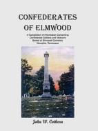 Confederates Of Elmwood di John W Cothern edito da Heritage Books