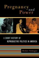 Pregnancy and Power di Rickie Solinger edito da New York University Press