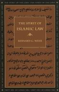The Spirit of Islamic Law di Bernard G. Weiss edito da UNIV OF GEORGIA PR