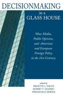 Decisionmaking in a Glass House edito da Rowman & Littlefield Publishers