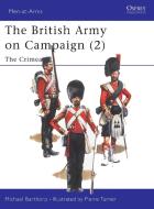 British Army on Campaign, 1816-1902 di Michael Barthorp edito da Bloomsbury Publishing PLC