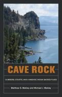 Cave Rock di Michael J. Makley edito da University of Nevada Press