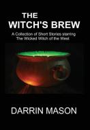 The Witch's Brew di Darrin Mason edito da Black Diamond Books