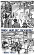 Swing, Hard Bop, Bop & Bebop di Horace Mungin edito da YBR Publishing