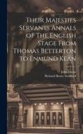 Their Majesties Servants Annals of The English Stage From Thomas Betterton to Enmund Kean di Richard Henry Stoddard, John Doran edito da Creative Media Partners, LLC