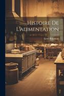 Histoire De L'alimentation di Louis Bourdeau edito da LEGARE STREET PR
