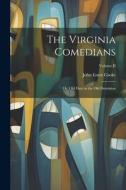 The Virginia Comedians: Or, Old Days in the Old Dominion; Volume II di John Esten Cooke edito da LEGARE STREET PR