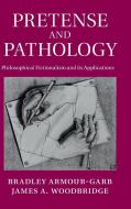 Pretense and Pathology di Bradley Armour-Garb, James A. Woodbridge edito da Cambridge University Press