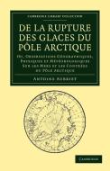 De la rupture des glaces du Pôle Arctique di Antoine Aubriet edito da Cambridge University Press