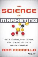 The Science Of Marketing di Dan Zarrella edito da John Wiley & Sons Inc