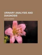 Urinary Analysis and Diagnosis di Louis Heitzmann edito da Rarebooksclub.com