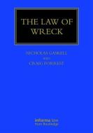 The Law Of Wreck di Nicholas Gaskell, Craig Forrest edito da Taylor & Francis Ltd