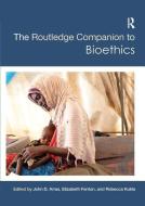 The Routledge Companion to Bioethics edito da Taylor & Francis Ltd