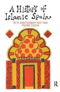 A History of Islamic Spain di Pierre Cachia edito da Taylor & Francis Ltd