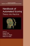 Handbook Of Automated Scoring di Duanli Yan, Andre A. Rupp, Peter W. Foltz edito da Taylor & Francis Ltd