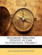 Historiskt Bibliotek Utgifvet Af Carl Silfverstolpe, Volume 1 di Carl Gudmund Uno Silfverstolpe edito da Nabu Press