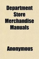 Department Store Merchandise Manuals di Anonymous, Books Group edito da General Books