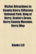 Visitor Attractions In County Kerry: Kil di Books Llc edito da Books LLC, Wiki Series