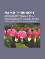 French Archbishops: Georges-fran Ois-xav di Books Llc edito da Books LLC, Wiki Series