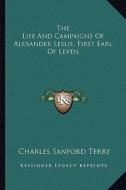 The Life and Campaigns of Alexander Leslie, First Earl of Leven di Charles Sanford Terry edito da Kessinger Publishing