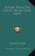 Letters from the Count de Las Cases (1819) di Hudson Lowe edito da Kessinger Publishing