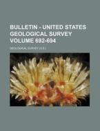 Bulletin - United States Geological Survey Volume 692-694 di Geological Survey edito da Rarebooksclub.com