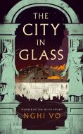 The City in Glass di Nghi Vo edito da Tor Publishing Group