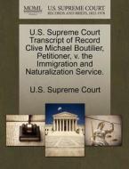 U.s. Supreme Court Transcript Of Record Clive Michael Boutilier, Petitioner, V. The Immigration And Naturalization Service. edito da Gale, U.s. Supreme Court Records