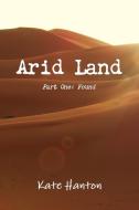 Arid Land di Kate Hanton edito da Lulu.com