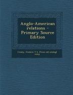 Anglo-American Relations edito da Nabu Press