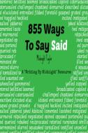 855 Ways To Say Said di Midnight Taylor edito da Lulu.com