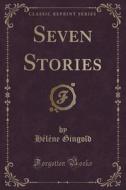 Seven Stories (classic Reprint) di Helene Gingold edito da Forgotten Books