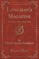 Longman's Magazine, Vol. 27 di Charles James Longman edito da Forgotten Books