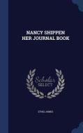 Nancy Shippen Her Journal Book di Ethel Armes edito da Sagwan Press