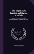 The Experience Grading And Rating Schedule di Ellis Gray Richards edito da Palala Press