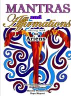 Mantras and Affirmations Coloring Book for Ariens di Bridget Owens, Bryn Maycot edito da Lulu.com