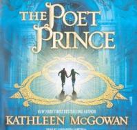 The Poet Prince di Kathleen McGowan edito da Tantor Media Inc