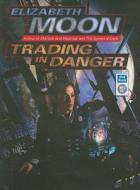 Trading in Danger di Elizabeth Moon edito da Tantor Media Inc