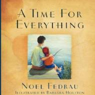 A Time for Everything di Noel Fedrau edito da Pleasant Word