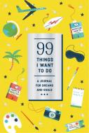 99 Things I Want to Do (Guided Journal): A Journal for Dreams and Goals di Noterie edito da ABRAMS NOTERIE