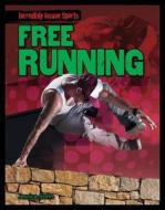 Free Running di Jessica Cohn edito da Gareth Stevens Publishing