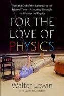 For The Love Of Physics di #Lewin,  Walter H.g. edito da Simon & Schuster