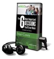 The 6 Most Important Decisions You'll Ever Make di Sean Covey edito da Brilliance Audio