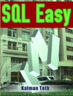 SQL Easy di Kalman Toth edito da Createspace