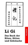 Li GI - Das Buch Der Riten, Sitten Und Gebrauche di Anonym edito da Createspace