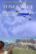 Tom Swift and His Quieturbine Skyliner di Victor Appleton II, Thomas Hudson edito da Createspace