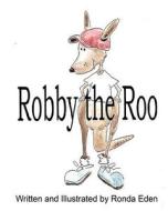 Robby the Roo di MS Ronda Eden edito da Createspace